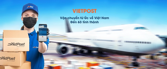 Vietpost - Đơn vị vận chuyển tuyến Úc - Việt uy tín, an t