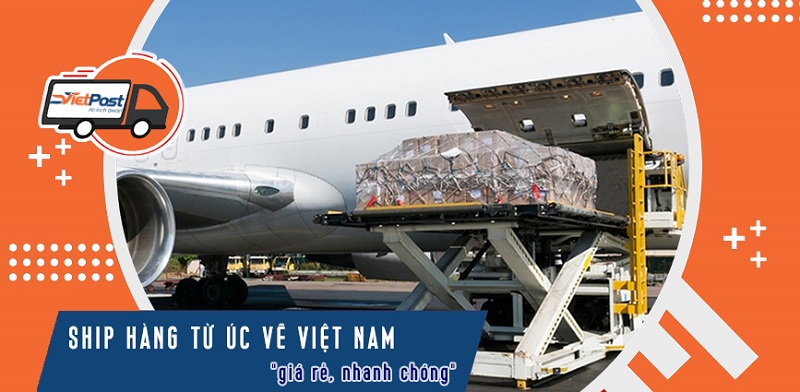 Dịch vụ ship hàng từ Úc về Việt Nam giá rẻ