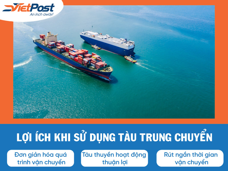 Một số lợi ích khi sử dụng tàu trung chuyển trong vận tải hàng hóa