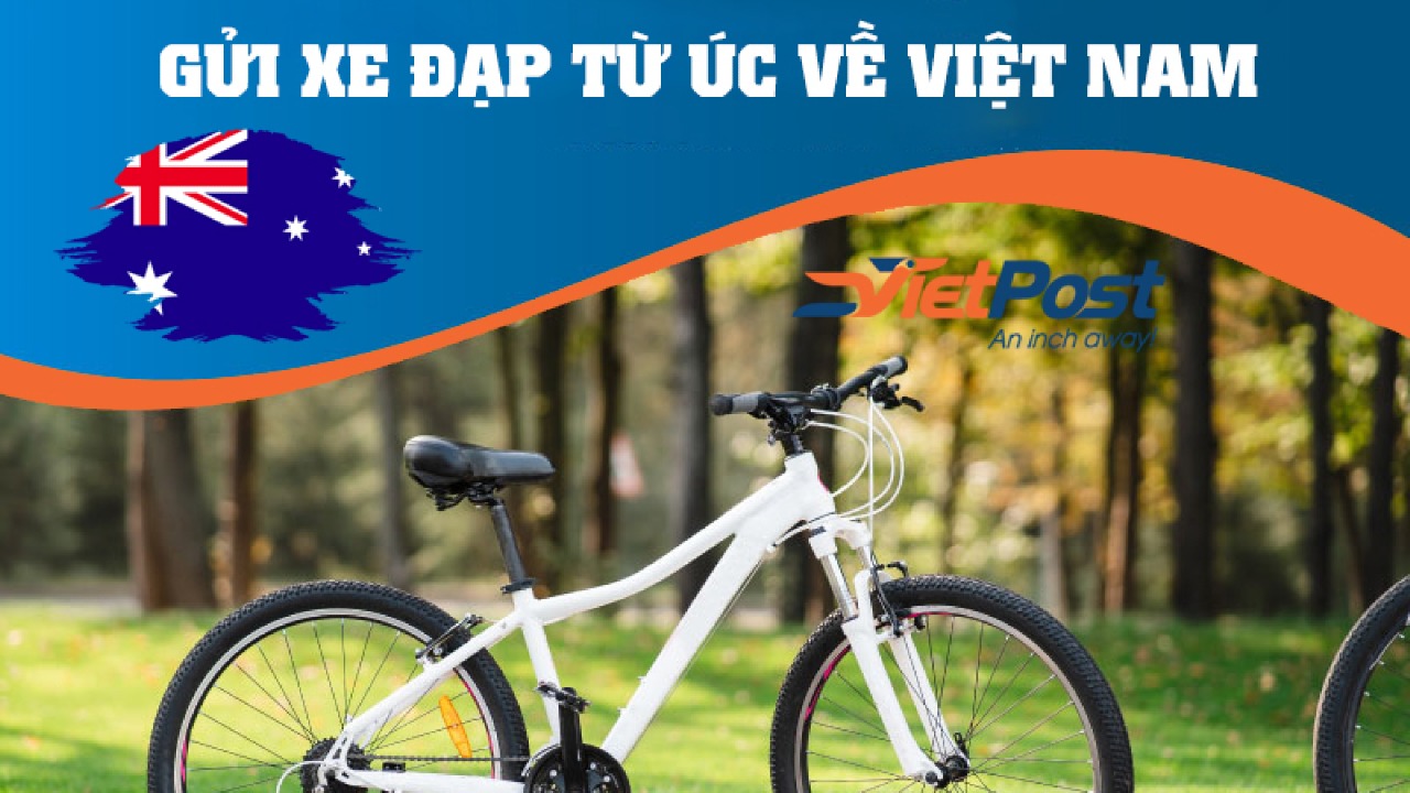 Gửi xe đạp từ Úc về Việt Nam giá tiết kiệm