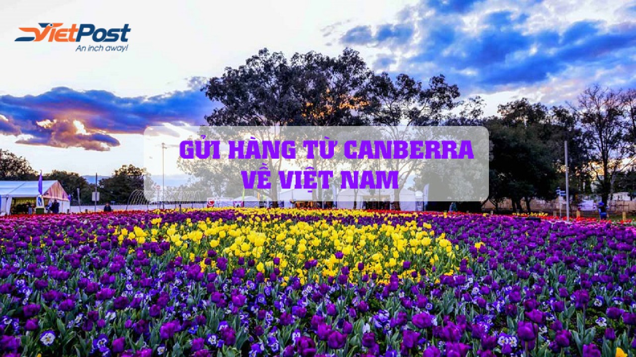 Dịch vụ gửi hàng từ Canberra Úc về Việt Nam giá rẻ